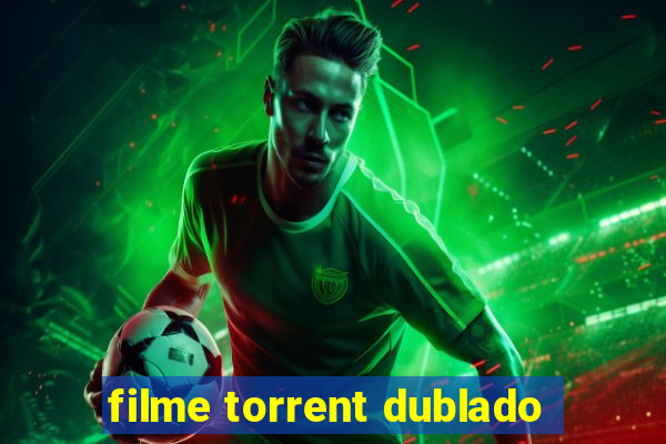 filme torrent dublado